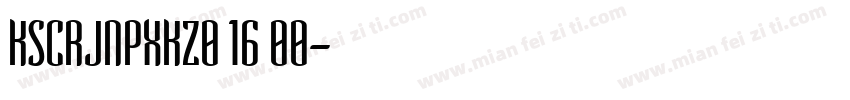 KSCRJNPXKZ0 16 00字体转换